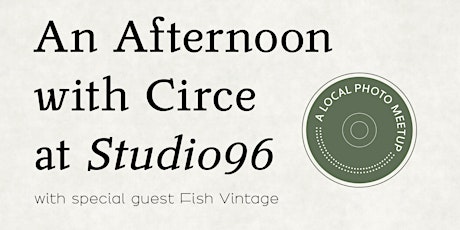 An Afternoon with Circe at Studio 96, with Special Guest Fish Vintage tickets