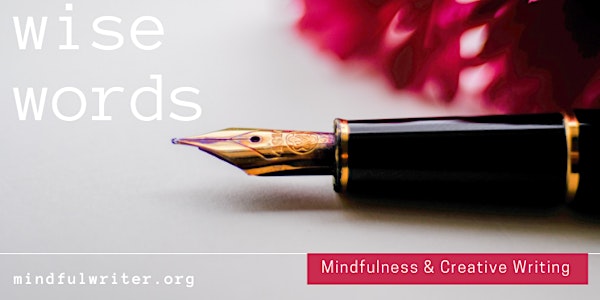 Wise Words: Mindfulness & Creative Writing