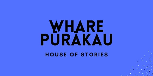 Whare Pūrākau - House of Stories