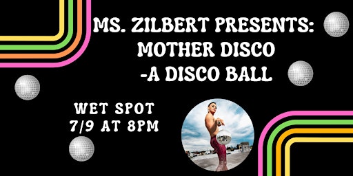 Ms. Zilbert presents: Mother Disco: a Disco Ball!