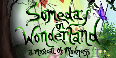 Someday In Wonderland: A Musical of Madness