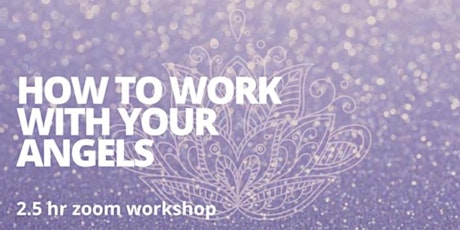 How to work with Your Angels Workshop Tickets
