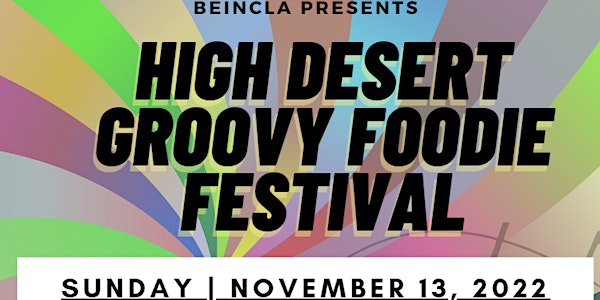 HIGH DESERT GROOVY FOODIE FESTIVAL 2022