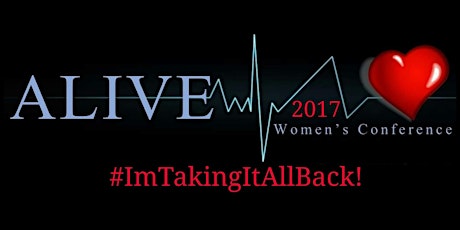 ALIVE 2017: I'm Taking It All Back!!! primary image