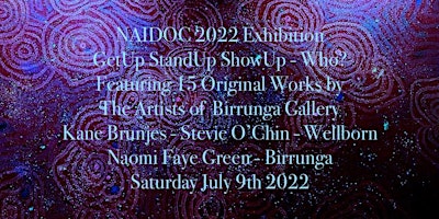 15 Original Works - NAIDOC 2022 Exhibition GetUp StandUp ShowUp - Who?