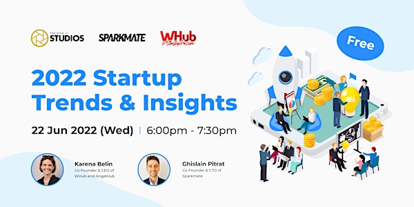 Sparkmate x WHub: 2022 Startup Trends & Insights
