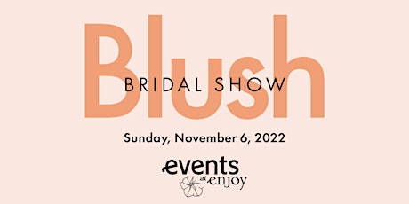 Blush Bridal Show - Fall 2022 tickets
