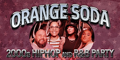 Orange Soda | 2000s HipHop and R&B Dance Party with LIVE DJs tickets