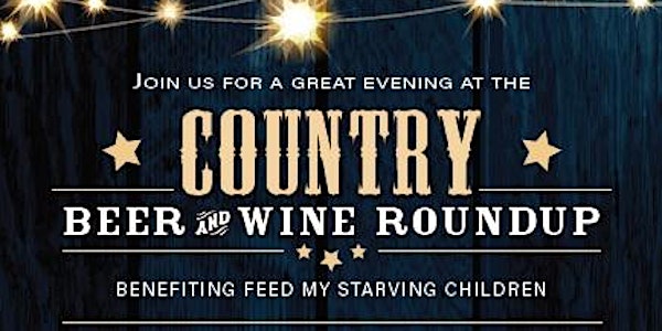Country Beer & Wine Roundup, A Fundraiser For Feed My Starving Children