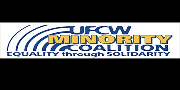 UFCW Minority Coalition June’s Webinar - COVID-19: Where Are We Now?