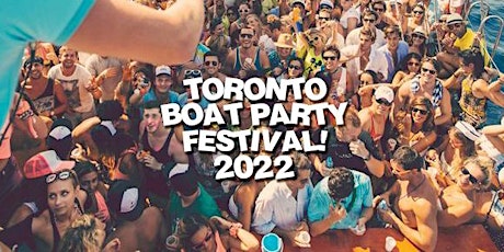 Toronto Boat Party Festival 2022 | Saturday July 2nd (Official Page) tickets