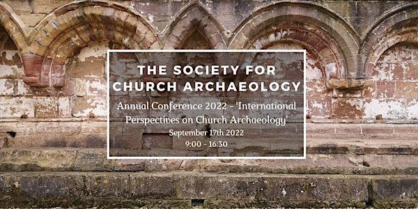 Society for Church Archaeology Annual Conference 2022