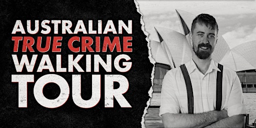 Imagen principal de True Crime Walking Tour - A comedian's guide to Sydney's dark past