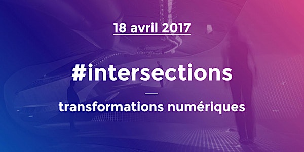 #intersections vol. 3 : immersion & nouvelles écritures
