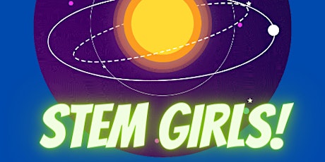 STEM Girls  (Ages 8-11 & 12 - 17) tickets