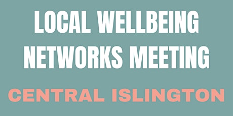 July Local Wellbeing Network Meeting - Central Locality tickets