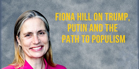 Fiona Hill on Trump, Putin and the Path to Populism