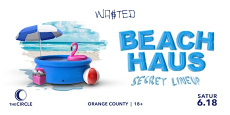 Orange County: Wasted Beach Haus FREE RSVP @ The Circle OC [18  & Over]