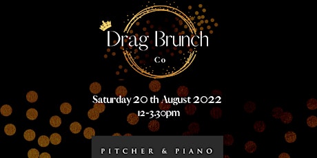 Drag Brunch Co - Pitcher & Piano Swansea (Table of 6) tickets