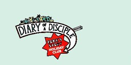 Diary of a Disciple: Luke's Story Holiday Club tickets