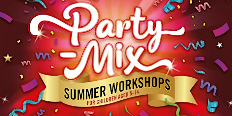 Party Mix Summer Workshops tickets
