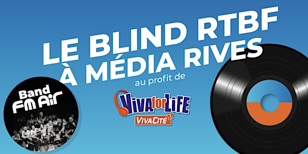 Le Blind RTBF à Media Rives au profit de Viva For Life
