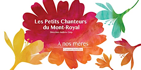 Les Petits Chanteurs du Mont-Royal: Concert-bénéfice « À nos mères » primary image