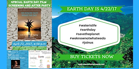 Earth Day Special Screening/Q & A and After Party of WE KNOW NOT WHAT WE DO Climate Change documentary primary image