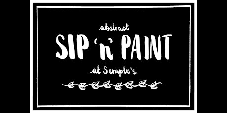 Abstract Sip 'n' Paint at Semple's Experience tickets