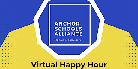 Imagen principal de July  Anchor Schools Alliance "Happy Hour"