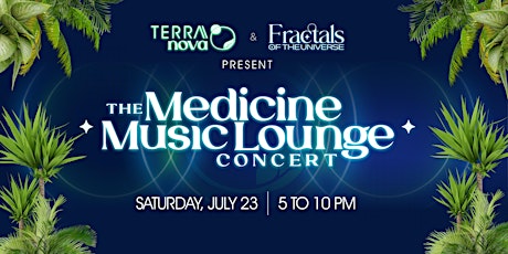 The Medicine Music Lounge Concert by TERRA\\nova & Fractals of the Universe tickets
