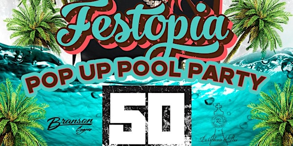 Festopia Pool Party With 50