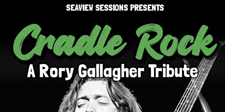 CRADLE ROCK- A Rory Gallagher Tribute