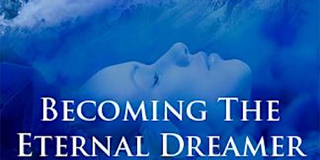 Imagen principal de Becoming the Eternal Dreamer - An Evening Workshop with Mike DeLuca