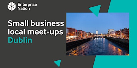 Online small business local meet-up: Dublin tickets