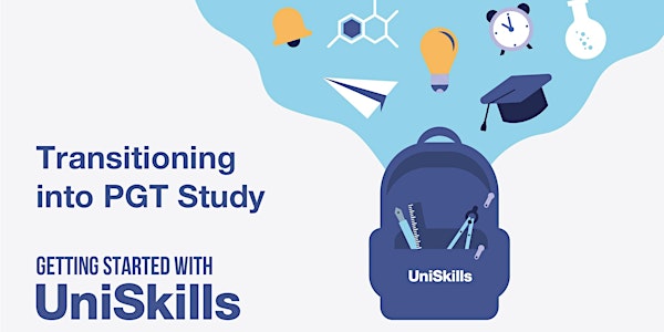 Getting Started With UniSkills: Transitioning into Postgraduate (PGT) Study