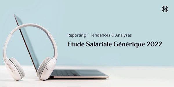 Etude Salariale Générique 2022 | Reporting - Tendances & Analyses