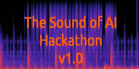 1st The Sound of AI Hackathon tickets