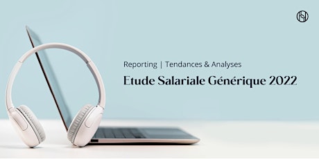 Etude Salariale Générique 2022 | Reporting - Tendances & Analyses primary image