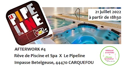 AFTERWORK #4 - Rêve de Piscine et Spa X Le Pipeline billets