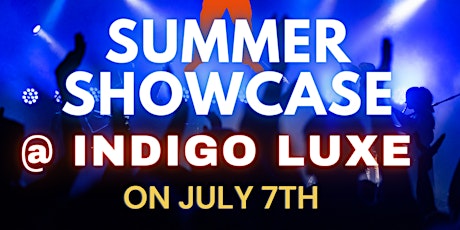 Summer Showcase @ Indigo Luxe tickets
