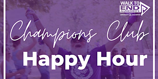 Walk to End Alzheimer's Champions Club Happy Hour