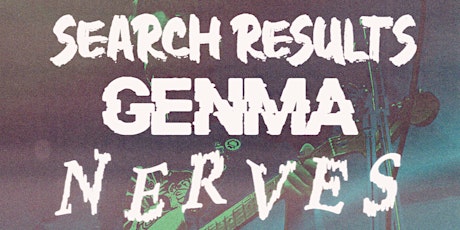 SEARCH RESULTS, GENMA, NERVES - LIVE @ THE WORKMAN'S CELLAR tickets
