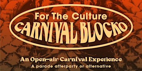 FOR THE CULTURE | Carnival Blocko | Open-Air Experience tickets