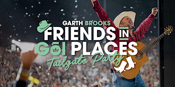 Garth Brooks Concert Tailgate | Friends in Gōl Places