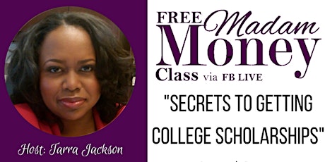 MADAM MONEY CLASS: Secrets to Getting College Scholarships primary image