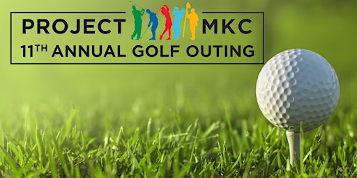 Project MKC 11th Annual Golf Outing