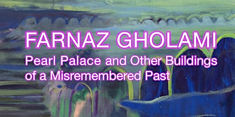 Farnaz Gholami 'Pearl Palace' Solo Exhibition tickets