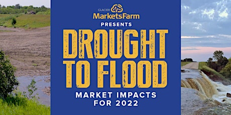 Drought To Flood - Market Impacts for 2022 tickets
