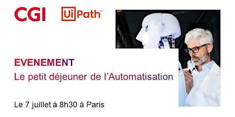Petit déjeuner de l'Automatisation - UIPath & CGI  à Paris tickets